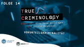 thumbnail of medium True Criminology - Folge 14 "Vorurteilskriminalität"